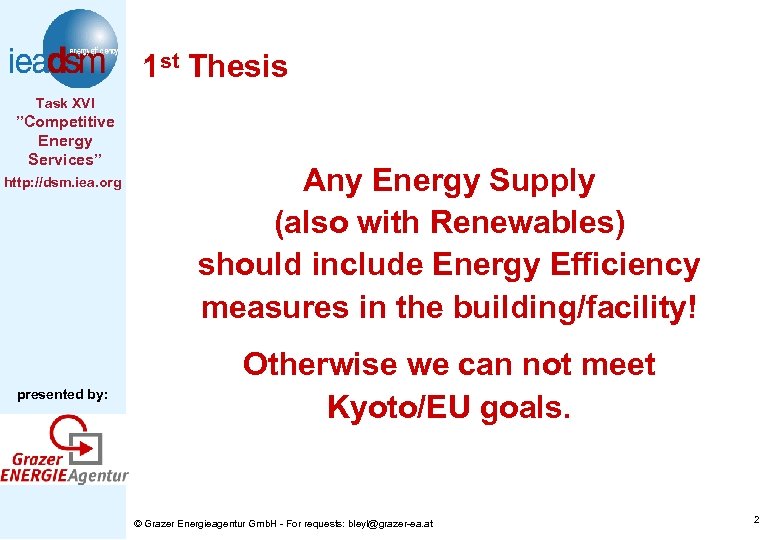 1 st Thesis Task XVI ”Competitive Energy Services” http: //dsm. iea. org presented by: