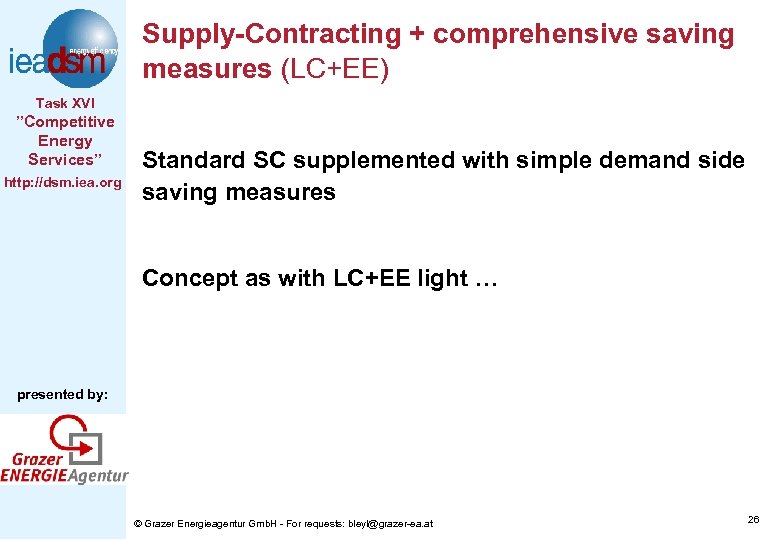 Supply-Contracting + comprehensive saving measures (LC+EE) Task XVI ”Competitive Energy Services” http: //dsm. iea.