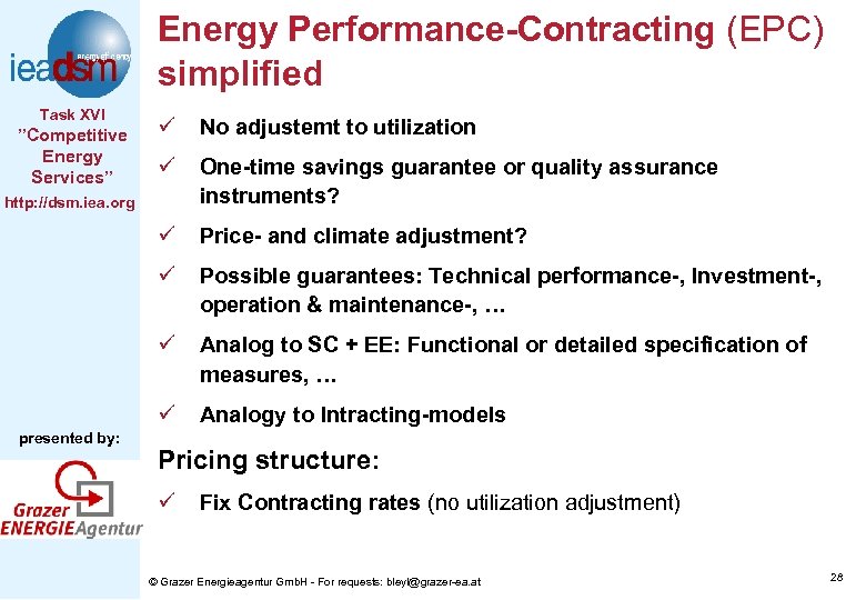 Energy Performance-Contracting (EPC) simplified Task XVI ü No adjustemt to utilization ü One-time savings