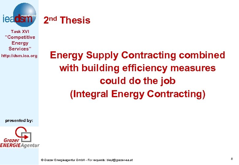 2 nd Thesis Task XVI ”Competitive Energy Services” http: //dsm. iea. org Energy Supply