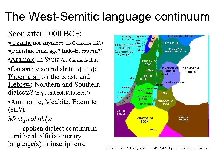 The West-Semitic language continuum Soon after 1000 BCE: • (Ugaritic not anymore, no Canaanite