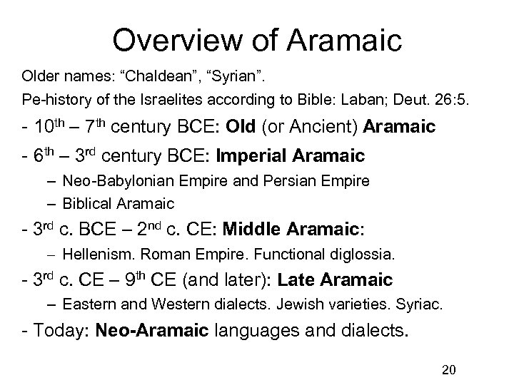 Overview of Aramaic Older names: “Chaldean”, “Syrian”. Pe-history of the Israelites according to Bible: