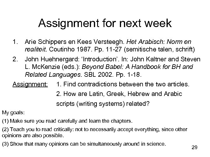 Assignment for next week 1. Arie Schippers en Kees Versteegh. Het Arabisch: Norm en