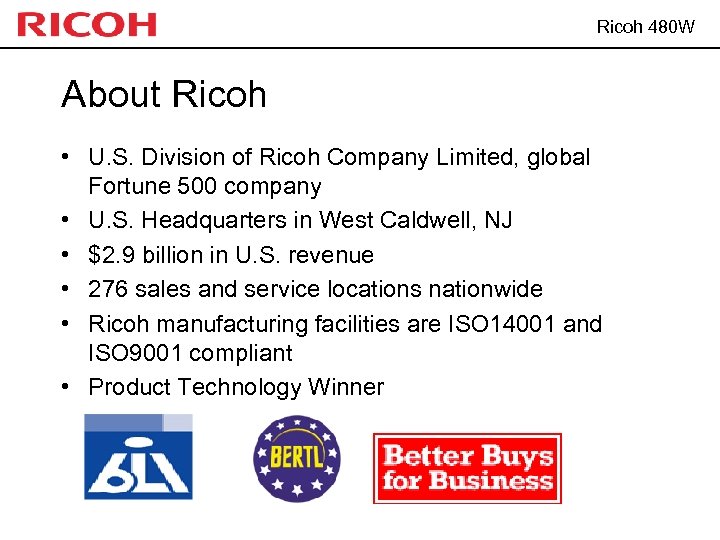 Ricoh 480 W About Ricoh • U. S. Division of Ricoh Company Limited, global