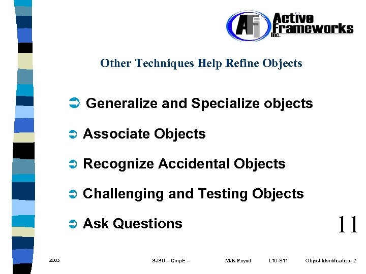 Other Techniques Help Refine Objects Ü Generalize and Specialize objects Ü Ü Recognize Accidental