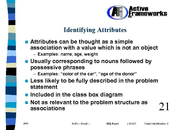 Identifying Attributes n Attributes can be thought as a simple association with a value