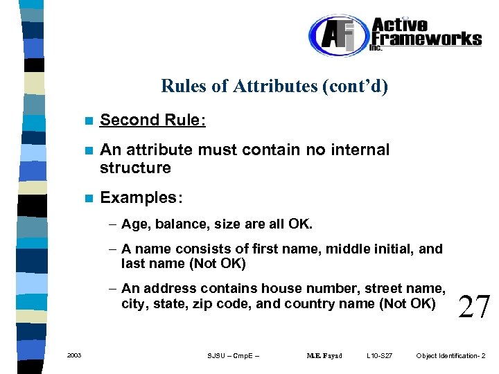 Rules of Attributes (cont’d) n Second Rule: n An attribute must contain no internal