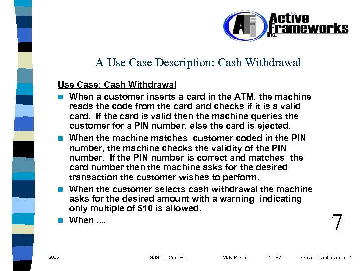 A Use Case Description: Cash Withdrawal Use Case: Cash Withdrawal n When a customer