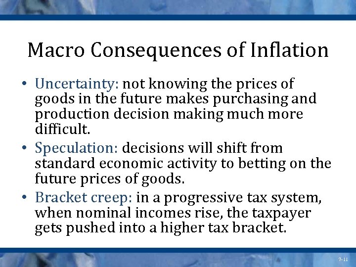 Macro Consequences of Inflation • Uncertainty: not knowing the prices of goods in the