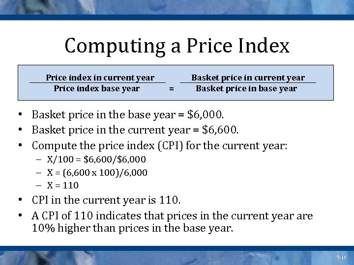 Computing a Price Index Price index in current year Price index base year =