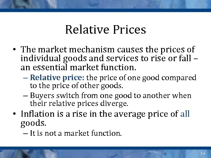 Relative Prices • The market mechanism causes the prices of individual goods and services