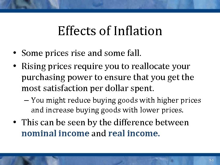 Effects of Inflation • Some prices rise and some fall. • Rising prices require