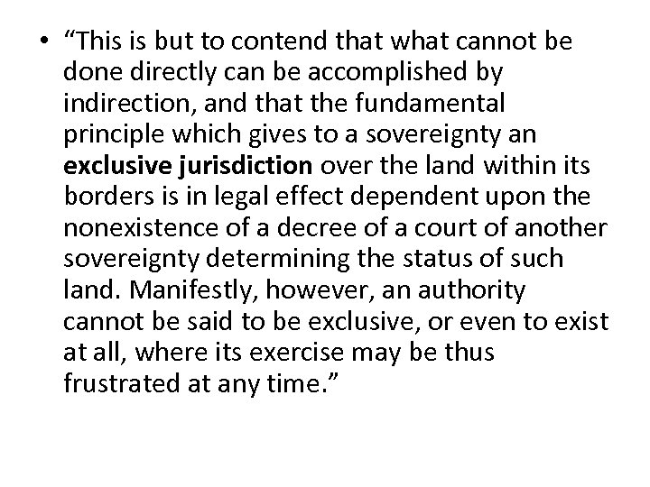  • “This is but to contend that what cannot be done directly can