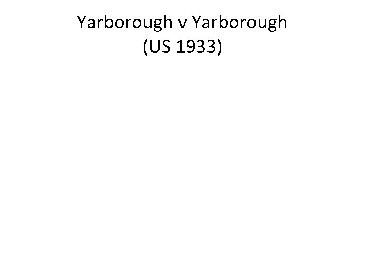 Yarborough v Yarborough (US 1933) 