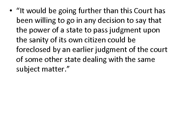  • “It would be going further than this Court has been willing to