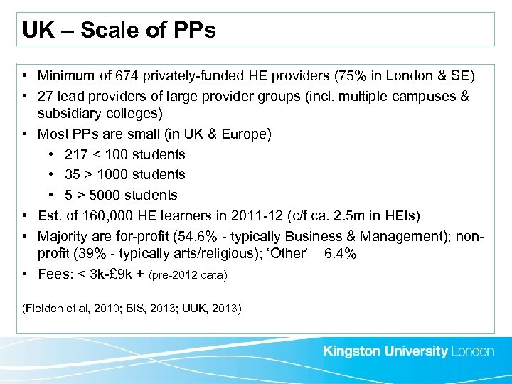 UK – Scale of PPs • Minimum of 674 privately-funded HE providers (75% in