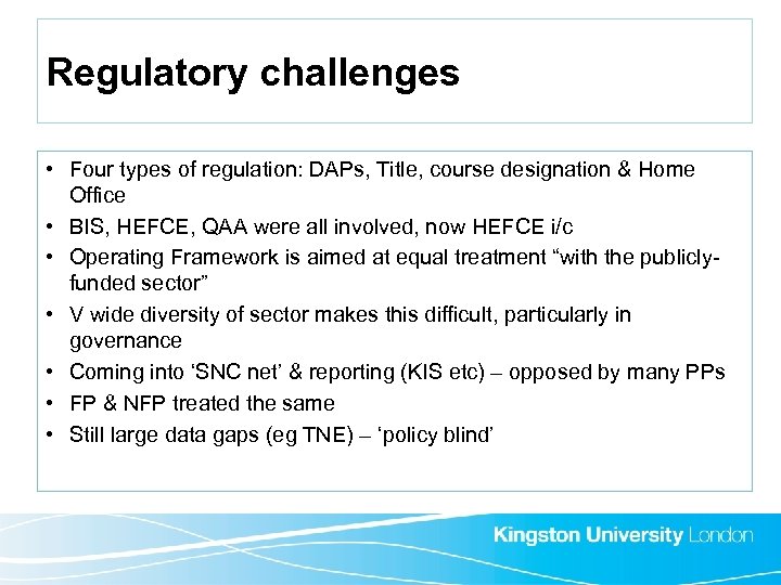 Regulatory challenges • Four types of regulation: DAPs, Title, course designation & Home Office