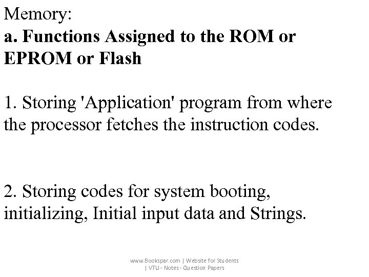 Memory: a. Functions Assigned to the ROM or EPROM or Flash 1. Storing 'Application'