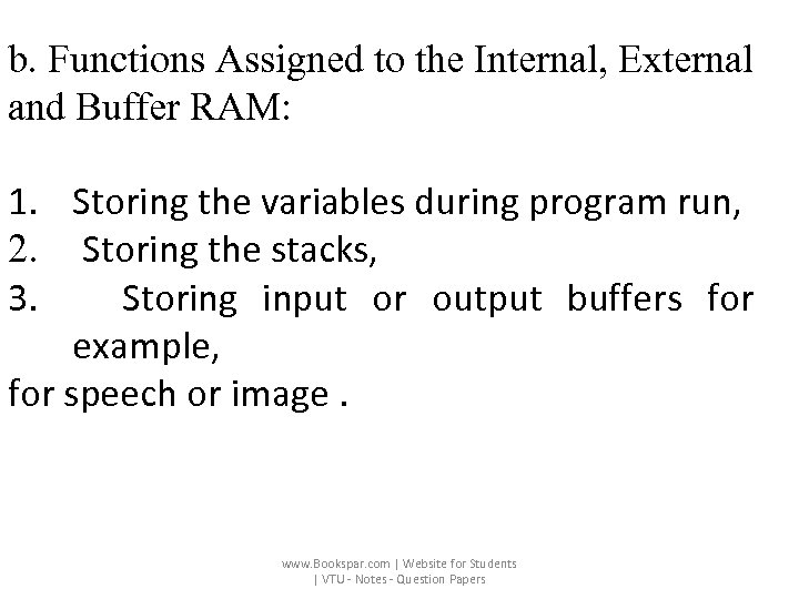 b. Functions Assigned to the Internal, External and Buffer RAM: 1. Storing the variables