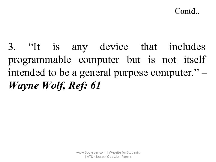 Contd. . 3. “It is any device that includes programmable computer but is not