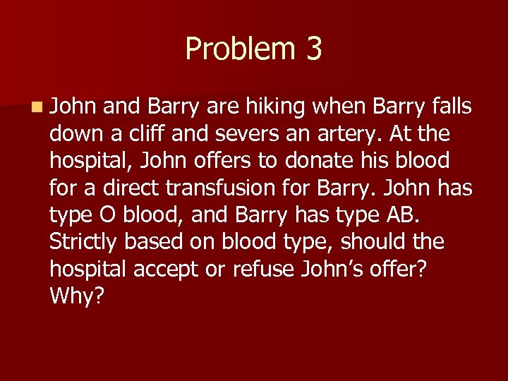 Problem 3 n John and Barry are hiking when Barry falls down a cliff