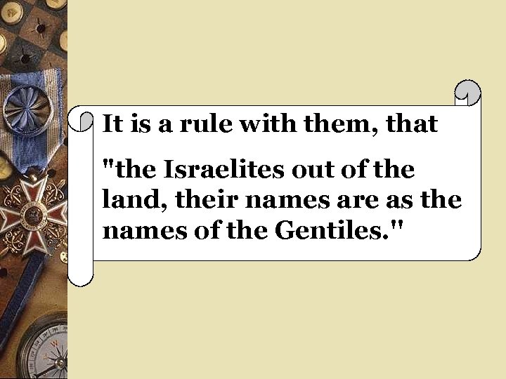 It is a rule with them, that 