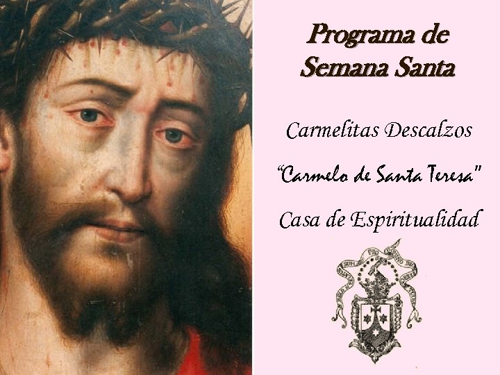 Programa de Semana Santa Carmelitas Descalzos “Carmelo de Santa Teresa” Casa de Espiritualidad 