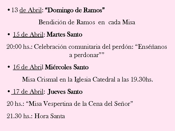  • 13 de Abril: “Domingo de Ramos” Bendición de Ramos en cada Misa