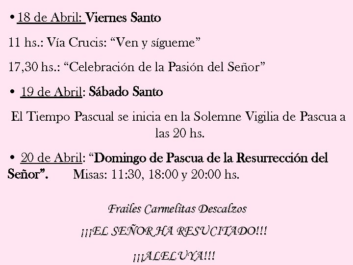  • 18 de Abril: Viernes Santo 11 hs. : Vía Crucis: “Ven y