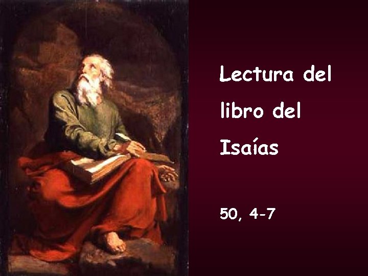 Lectura del libro del Isaías 50, 4 -7 