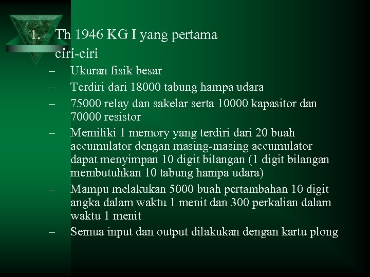 1. Th 1946 KG I yang pertama ciri-ciri – – – Ukuran fisik besar