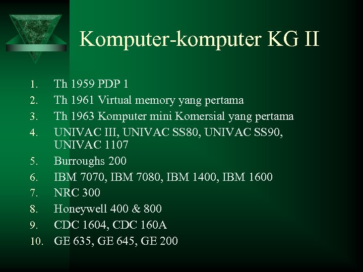 Komputer-komputer KG II Th 1959 PDP 1 Th 1961 Virtual memory yang pertama Th