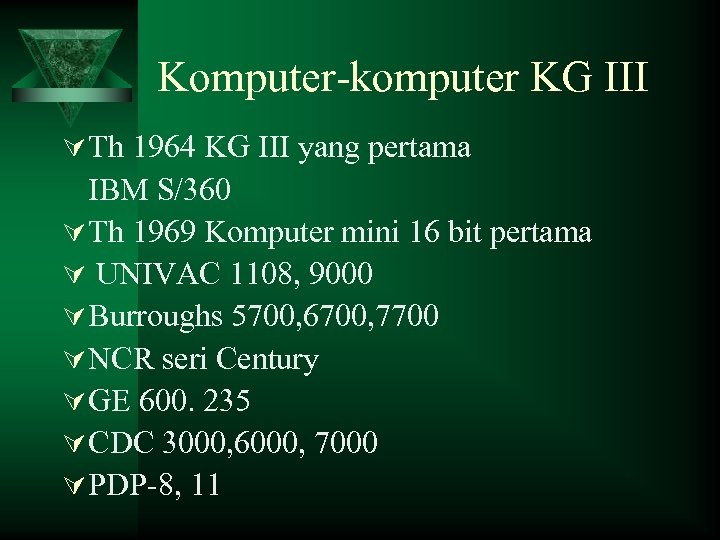 Komputer-komputer KG III Ú Th 1964 KG III yang pertama IBM S/360 Ú Th