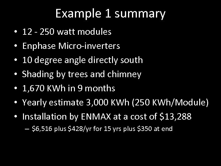 Example 1 summary • • 12 - 250 watt modules Enphase Micro-inverters 10 degree