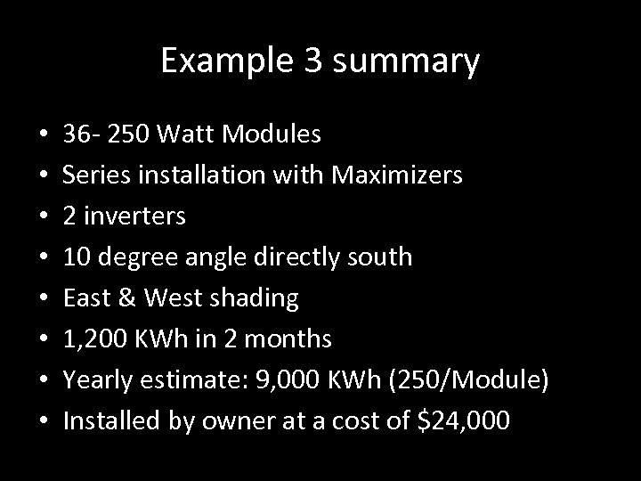 Example 3 summary • • 36 - 250 Watt Modules Series installation with Maximizers
