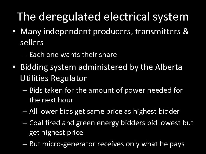 The deregulated electrical system • Many independent producers, transmitters & sellers – Each one