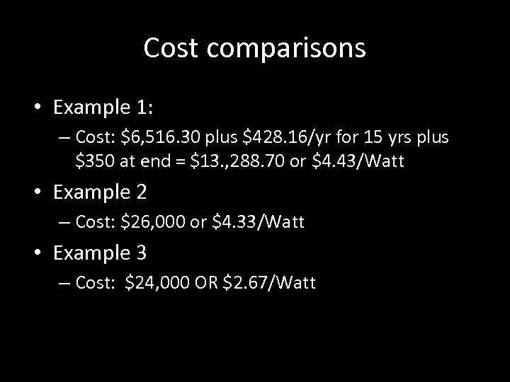 Cost comparisons • Example 1: – Cost: $6, 516. 30 plus $428. 16/yr for