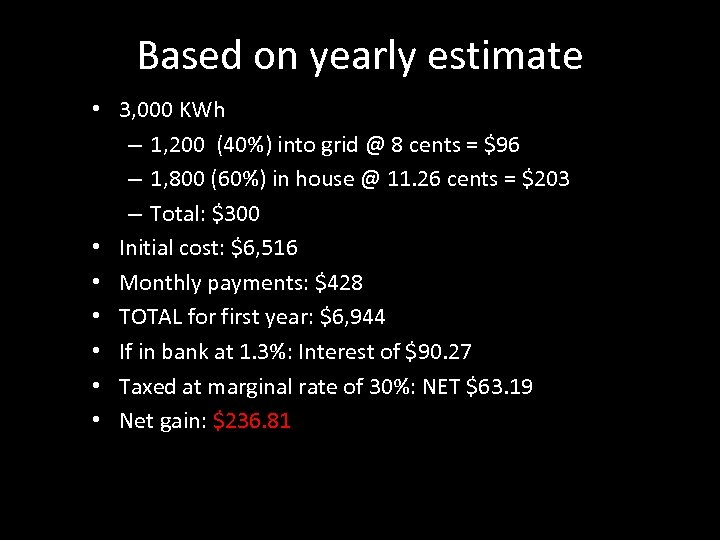 Based on yearly estimate • 3, 000 KWh – 1, 200 (40%) into grid