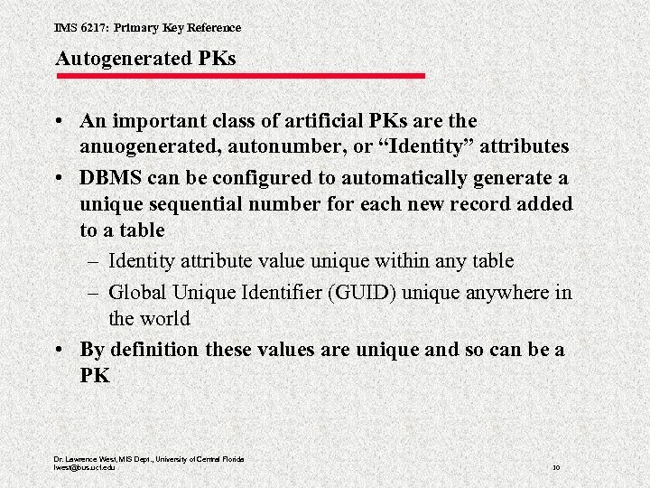 IMS 6217: Primary Key Reference Autogenerated PKs • An important class of artificial PKs