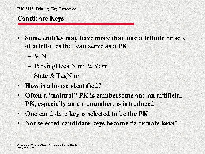IMS 6217: Primary Key Reference Candidate Keys • Some entities may have more than