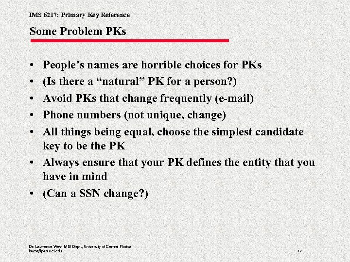 IMS 6217: Primary Key Reference Some Problem PKs • • • People’s names are