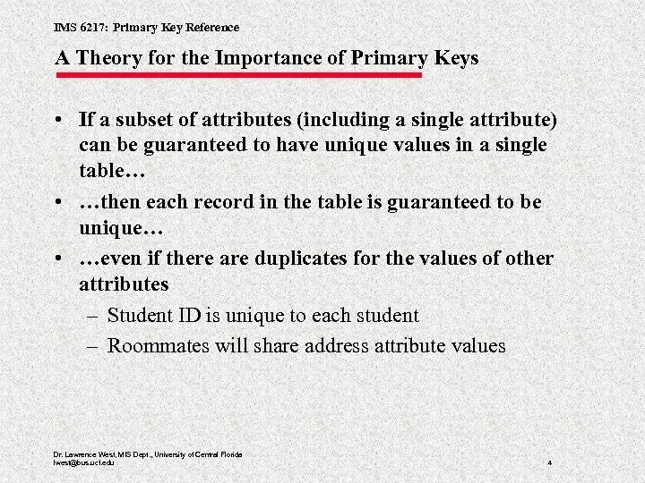 IMS 6217: Primary Key Reference A Theory for the Importance of Primary Keys •