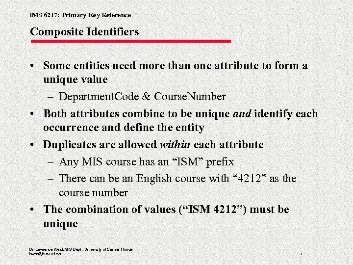 IMS 6217: Primary Key Reference Composite Identifiers • Some entities need more than one