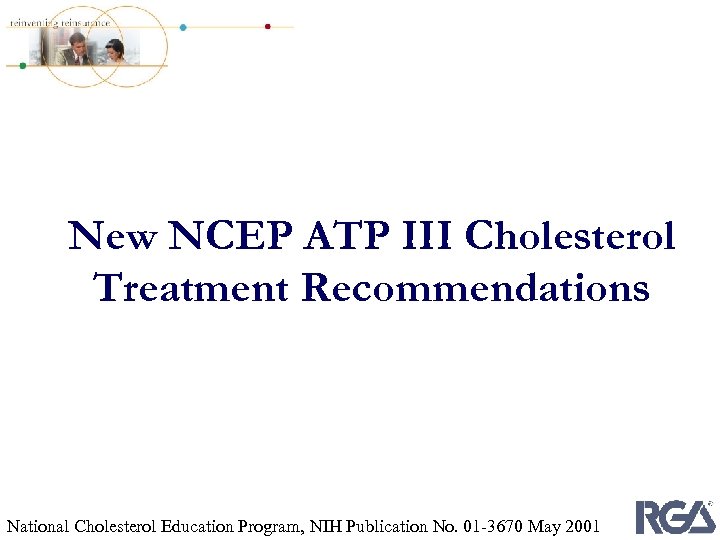 New NCEP ATP III Cholesterol Treatment Recommendations National Cholesterol Education Program, NIH Publication No.