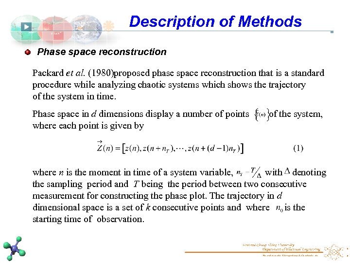 Description of Methods Phase space reconstruction Packard et al. (1980)proposed phase space reconstruction that