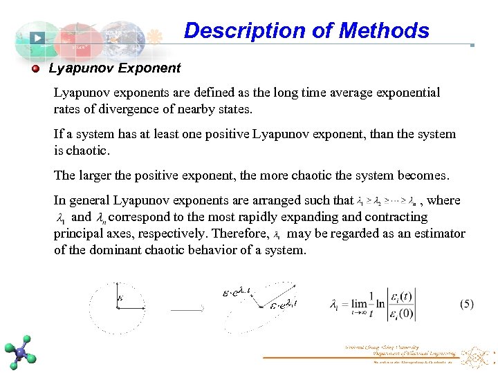 Description of Methods Lyapunov Exponent Lyapunov exponents are defined as the long time average