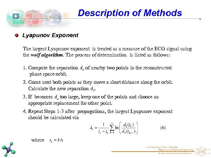 Description of Methods Lyapunov Exponent The largest Lyapunov exponent is treated as a measure