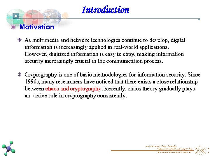 Introduction Motivation As multimedia and network technologies continue to develop, digital information is increasingly