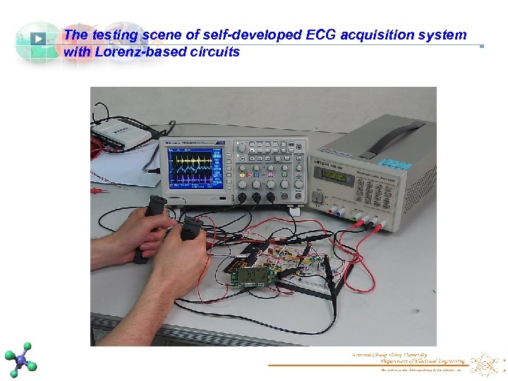 The testing scene of self-developed ECG acquisition system with Lorenz-based circuits 