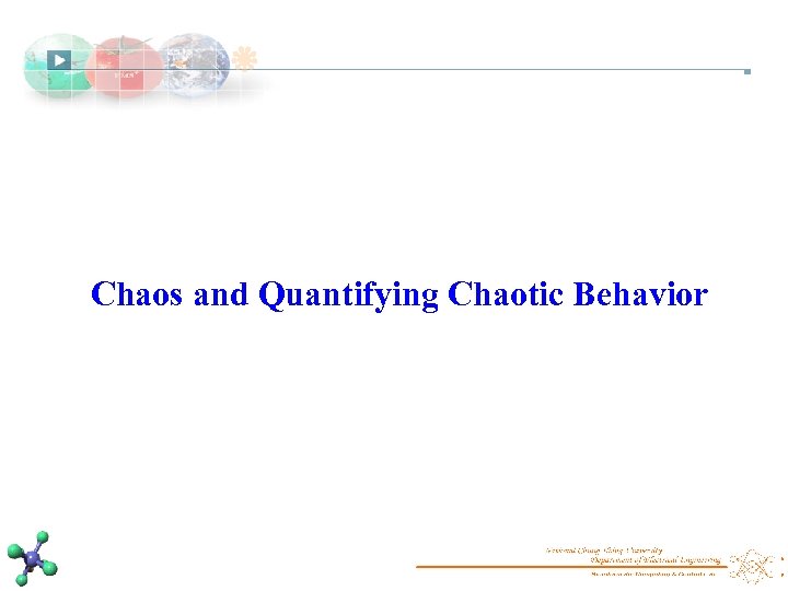 Chaos and Quantifying Chaotic Behavior 